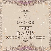 Miles Davis All-Star Sextet, Miles Davis Quintet – A Delicate Dance