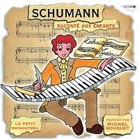 Přední strana obalu CD Le Petit Ménestrel: Schumann Raconté Aux Enfants