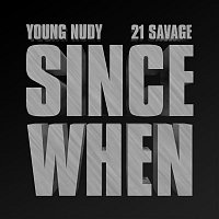 Young Nudy, 21 Savage – Since When