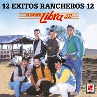 El Grupo Libra – 12 Éxitos Rancheros