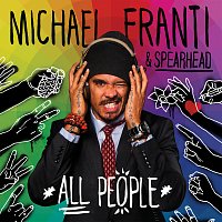Michael Franti & Spearhead – All People