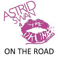 Astrid Swan & The Drunk Lovers – On The Road