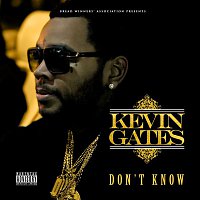 Kevin Gates – Don't Know