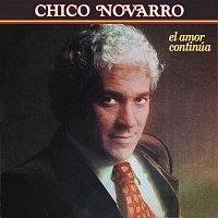 Chico Novarro – El Amor Continúa