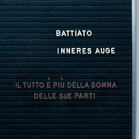 Franco Battiato – Inneres Auge (Il Tutto E' Piu Della Somma Delle Sue Parti)