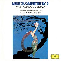 Leonard Bernstein, Wiener Philharmoniker – Mahler: Symphonies Nos. 8 In E Flat - "Symphony Of A Thousand" & 10 In F Sharp (Unfinished) - Adagio [Live]