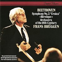 Frans Bruggen, Orchestra of the 18th Century – Beethoven: Symphony No. 3