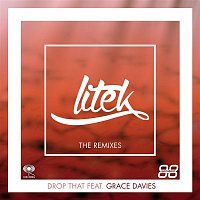 LiTek, Grace Davies – Drop That (Remixes)