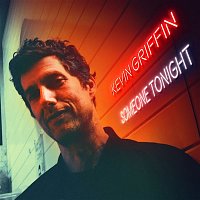 Kevin Griffin – Someone Tonight