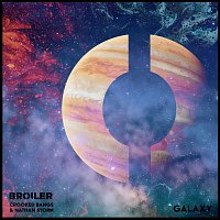 Broiler, Crooked Bangs, Nathan Storm – Galaxy