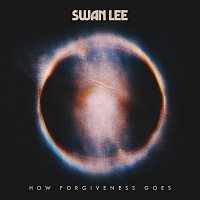 Swan Lee – How Forgiveness Goes