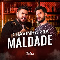 Netto & Henrique – Chavinha Pra Maldade