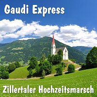 Gaudi Express – Zillertaler Hochzeitsmarsch
