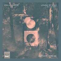 Philip George, Saint Raymond – Losing My Mind [Acoustic]