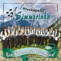 Blaskapelle Simmerinka – Ein Leben mit Blasmusik