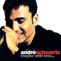 André Schwartz – Maybe With Love...