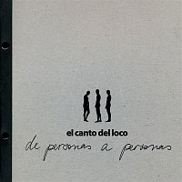 El Canto del Loco – De Personas a Personas