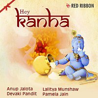 Anup Jalota, Pamela Jain, Lalitya Munshaw, Devaki Pandit – Hey Kanha