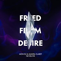 Mon DJ, Juanpa Claret, Holly Rix – Freed From Desire