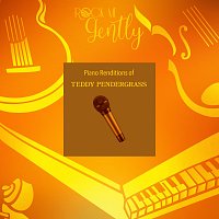 Rock Me Gently – Piano Renditions Of Teddy Pendergrass