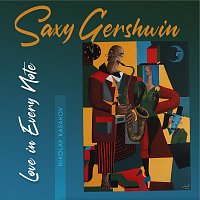 Nikolay Kasakov – Saxy Gershwin - Love in Every Note