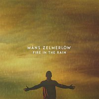 Mans Zelmerlow – Fire In The Rain