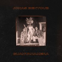 Jonas Benyoub – GUANTANAMERA