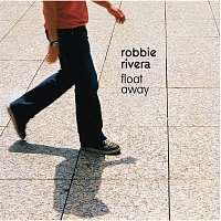 Robbie Rivera – Float Away