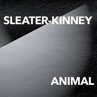 Sleater-Kinney – ANIMAL