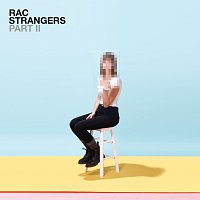 RAC – Strangers Part II