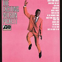 Wilson Pickett – The Exciting Wilson Pickett