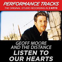 Geoff Moore & The Distance – Listen To Our Hearts [Performance Tracks]