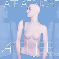 Ateljee De La Musique – Late At Night