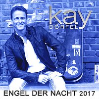 Kay Dorfel – Engel der Nacht 2017