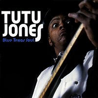 Tutu Jones – Blue Texas Soul