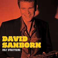 David Sanborn – Only Everything [Bonus Track Version]