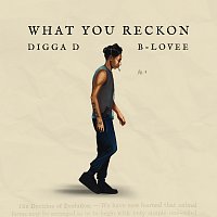 Digga D, B-Lovee – What You Reckon