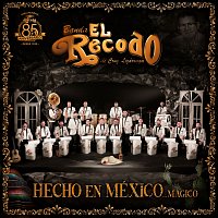 Banda El Recodo De Cruz Lizárraga – Hecho En México…Mágico