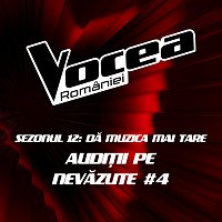 Vocea Romaniei – Vocea Romaniei: Audi?ii pe nevăzute #4 (Sezonul 12 - Dă muzica mai tare) [Live]