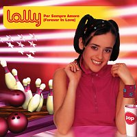 Lolly – Per Sempre Amore (Forever In Love)