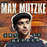 Max Mutzke – Let It Happen