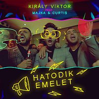 Király Viktor, Majka, Curtis – Hatodik emelet (feat. Majka & Curtis)