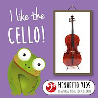 Přední strana obalu CD I Like the Cello! (Menuetto Kids - Classical Music for Children)