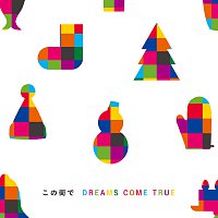 DREAMS COME TRUE – Kono Machide