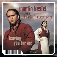 Martin Kesici – Leaving You For Me