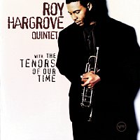 Roy Hargrove Quintet – With The Tenors Of Our Time