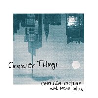 Chelsea Cutler, Noah Kahan – Crazier Things