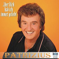 Patrizius – Aber Dich hab ich immer geliebt
