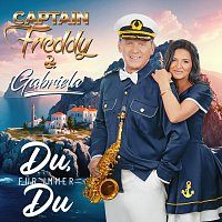 Captain Freddy, Gabriela – Du, für immer du