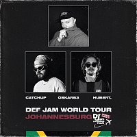 Oskar83, CatchUp, Hubert., Def Jam World Tour – Def Jam World Tour: JOHANNESBURG